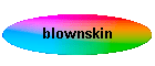 blownskin