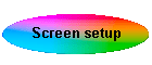 Screen setup