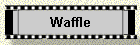 Waffle