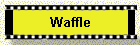 Waffle